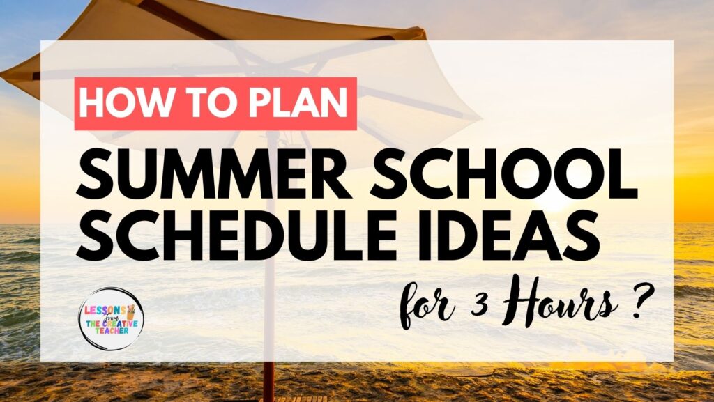 summer school schedule ideas for 3 hours